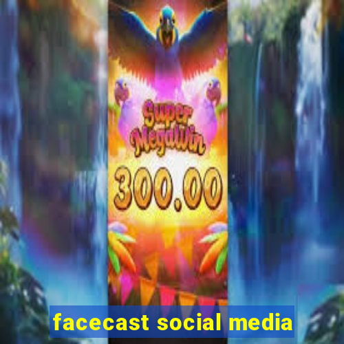 facecast social media